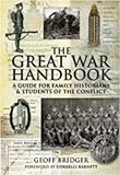 The Great War handbook : a guide for family historians & students of the conflict
