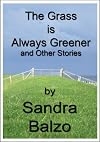 The Grass is Always Greener and Other Stories