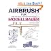 Airbrush f�r Modellbauer: Farbe auf Stand- und Funktionsmodellen