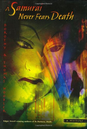 A Samurai Never Fears Death (The Samurai Mysteries)