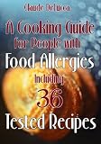 A Cooking Guide for People with Food Allergies, Including 36 Tested Recipes