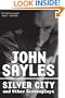 Silver City and Other Screenplays (Nation Books)