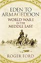 Eden To Armageddon: World War I In The Middle East: The First World War in the Middle East