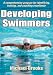 Developing Swimmers: A Comprehensive Programme for Identifying, Training, and Coaching Excellence