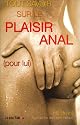 Tout savoir sur le plaisir anal (pour lui)