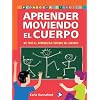 Aprender moviendo el cuerpo: No todo el aprendizaje depende del cerebro (Pedagogia Dinamica) (Spanish Edition)