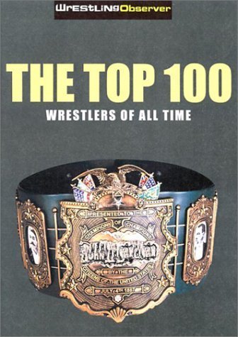 Top 100 Pro Wrestlers of All Time: Wrestling Observer's by John F. Molinaro (2002-10-04)