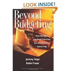 Beyond Budgeting: How Managers Can Break Free from the Annual Performance Trap