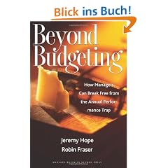Beyond Budgeting: How Managers Can Break Free from the Annual Performance Trap