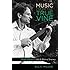 Music from the True Vine: Mike Seeger's Life and Musical Journey