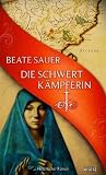 Beate Sauer: Die Schwertk�mpferin