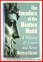 The founders of the western world: A history of Greece and Rome