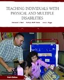 Teaching Individuals with Physical or Multiple Disabilities (6th Edition)