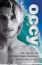 Occy: The Rise and Fall and Rise of Mark Occhilupo