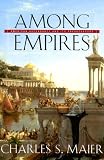 Among Empires: American Ascendancy and Its Predecessors