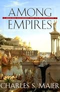 Among Empires: American Ascendancy and Its Predecessors