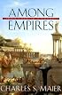 Among Empires: American Ascendancy and Its Predecessors