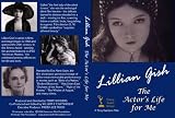 Lillian Gish:  The Actor`s Life for Me