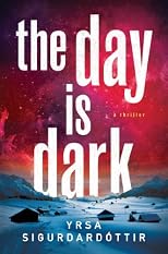 The Day Is Dark: A Thriller (Th¢ra Gudmundsd¢ttir)