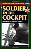 A Soldier in the Cockpit: From Rifles to Typhoons in WWII (Stackpole Military History)