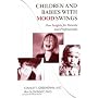 Children and Babies with Mood Swings: New Insights for Parents and Professionals