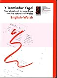 Y termiadur ysgol : termau wedi'u safoni ar gyfer ysgolion Cymru : Cymraeg-Saesneg, Saesneg-Cymraeg