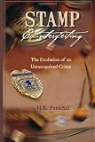 Stamp Counterfeiting: The Evolution of an Unrecognized Crime