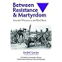 Between Resistance and Martyrdom: Jehovah's Witnesses in the Third Reich