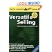 Versatile Selling: Adapting Your Style So Customers Say Yes! (Wilson Learning Library) (Wilson Learning Library)