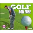 Golf for Fun! (For Fun!) by Sandra Will
