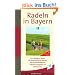 Radeln in Bayern: 120 Radfernwege vom Bayernnetz f�r Radler mit Beschreibung der Strecken und Sehensw�rdigkeiten, inklusive Kartografie und H�henprofile