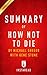 Summary of How Not To Die: by Michael Greger, M.D. with Gene Stone | Includes Analysis