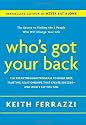 Who's Got Your Back: The Breakthrough Program to Build Deep, Trusting Relationships That Create Success--and Won't Let You Fail