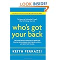 Who's Got Your Back: The Breakthrough Program to Build Deep, Trusting Relationships That Create Success -- And Won't Let You Fail: The Secret to ... that create success - and won't let you Fail