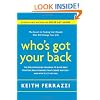 Who's Got Your Back: The Breakthrough Program to Build Deep, Trusting Relationships That Create Success--and Won't Let You Fail