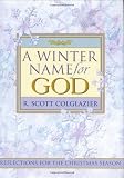 A Winter Name for God: Reflections for the Christmas Season