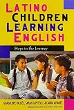Latino children learning English : steps in the journey