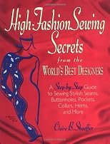 High-Fashion Sewing Secrets from the World's Best Designers: A Step-By-Step Guide to Sewing Stylish Seams, Buttonholes, Pockets, Collars, Hems, and More (Rodale Sewing Book)