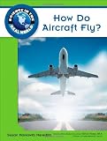How Do Aircraft Fly? (Science in the Real World)