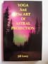 Yoga and The Art of Astral Projection