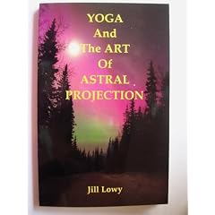 Yoga and The Art of Astral Projection