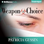 Weapon of Choice: A Novel | [Patricia Gussin]