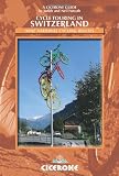 Cycle Touring in Switzerland: Nine tours on Switzerland