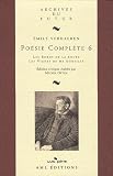 Emile verhaeren, poesie complete 6, les bords de la route, les vignes de ma muraille