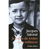Je viens de toutes mes enfancespar Jacques Salom�