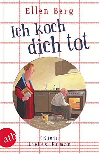 Berg, Ellen: Ich koch dich tot