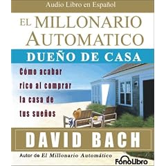 El Millonario Automatico- Dueño de Casa (Spanish Edition) by David Bach