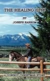 The Healing City: A Cowboy Christmas Story