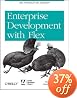 Enterprise Development with Flex: Best Practices for RIA Developers (Adobe Dev Lib)