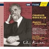 ケックラン:オーケストラ編曲集 (Charles Koechlin: Magicien orchestrateur / Heinz Holliger, Radio-Sinfonieorchester, Stuttgart des SWR) [輸入盤]